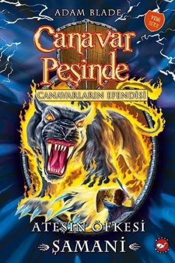 Canavar Peşinde 56-Ateşin Öfkesi - Beyaz Balina Yayınları Kitap