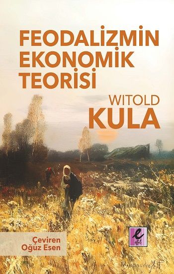 Feodalizmin Ekonomik Teorisi - Efil Yayınevi Kitap