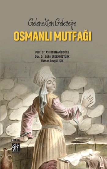 Gelenekten Geleceğe Osmanlı Mutfağı - Gazi Kitabevi Kitap