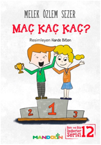 Maç Kaç Kaç? Ben ve Biz Değerler Serisi - 12 - Mandolin Yayınları Kitap