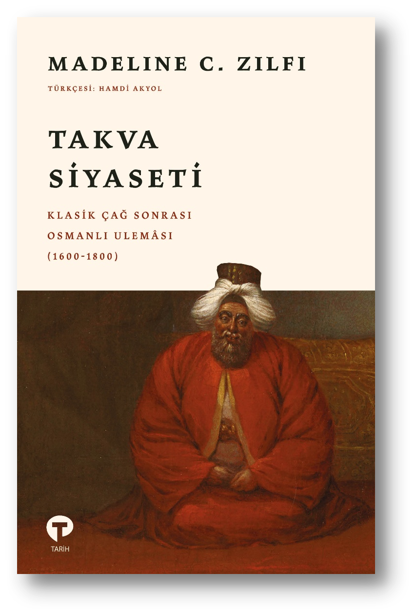 Takva Siyaseti: Klasik Çağ Sonrası Osmanlı Uleması (1600-1800) - Turkuvaz Kitap Kitap