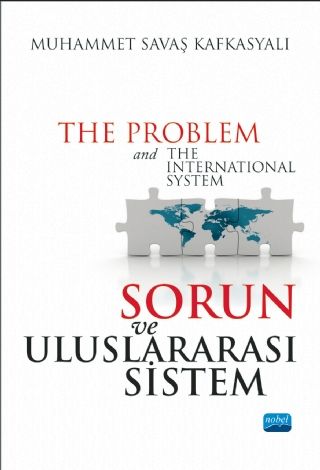 Sorun ve Uluslararası Sistem - The Problem and The International System - Nobel Akademi Kitap