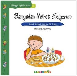 Pedagojik Öyküler: 9 - Bamyadan Nefret Ediyorum - Mandolin Yayınları Kitap