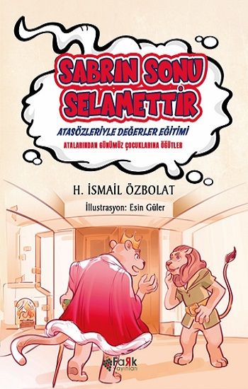 Sabrın Sonu Selamettir (Atasözleriyle Değerler Eğitimi) - Fark Yayınları Kitap