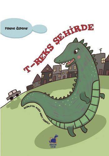 T-Reks Şehirde - Dinozor Çocuk Kitap