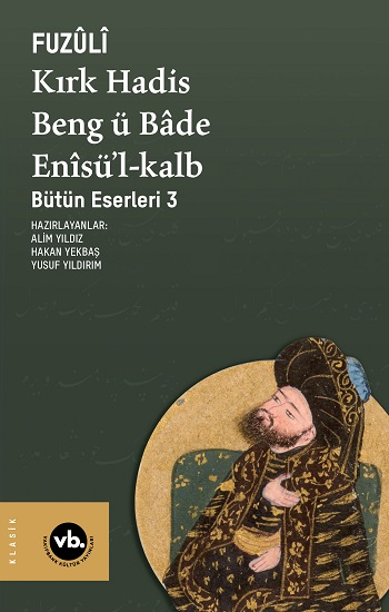 Kırk Hadis, Beng ü Bade, Enisü’l-Kalb - Vakıfbank Kültür Yayınları Kitap