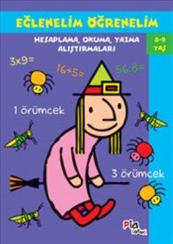 Eğlenelim Öğrenelim : 8-9 Yaş : Hesaplama, Okuma, Yazma Alıştırmaları - Pia Çocuk Yayınları Kitap