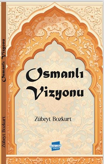 Osmanlı Vizyonu - Kalem Lügat Yayıncılık Kitap