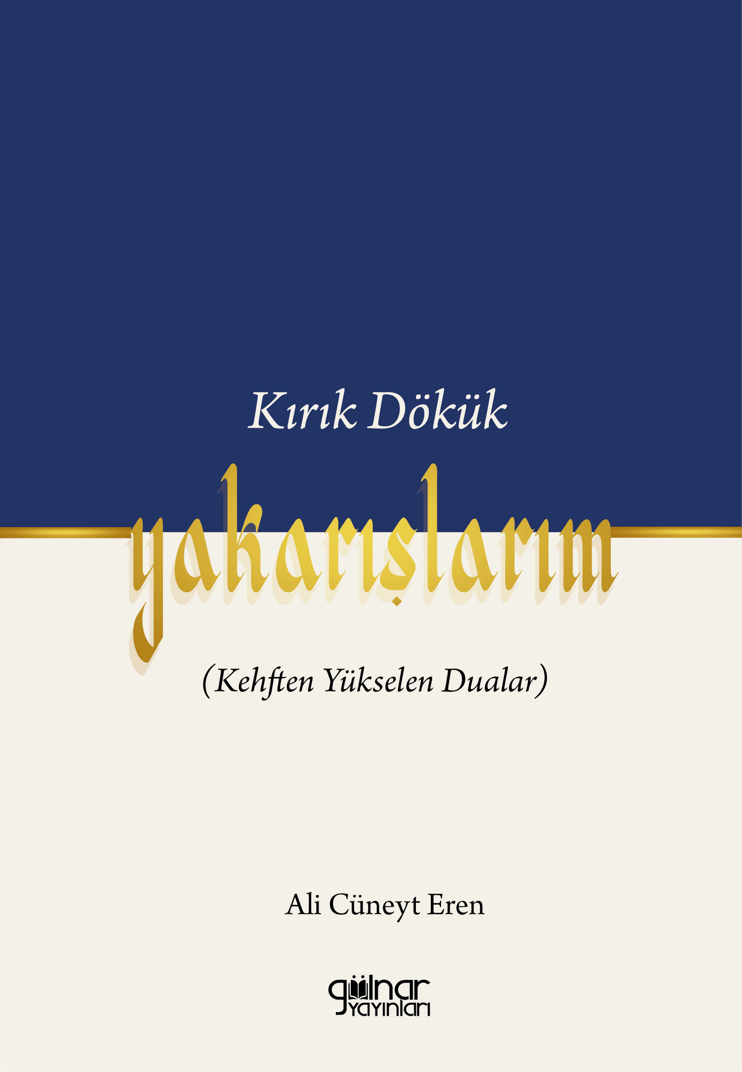 Kırık Dökük Yakarışlarım (Kehften Yükselen Dualar) - Gülnar Yayınları Kitap