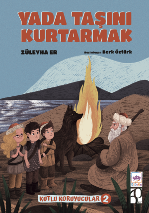 Yada Taşını Kurtarmak - Kutlu Koruyucular -2 - Ötüken Neşriyat Kitap