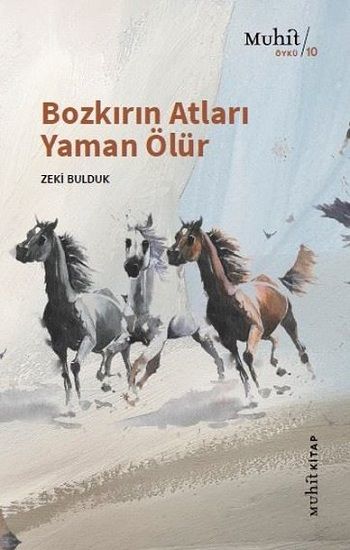 Bozkırın Atları Yaman Ölür - Muhit Kitap Kitap