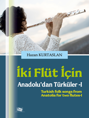 İki Flüt İçin Anadolu'dan Türküler 1 - Anı Yayıncılık Kitap