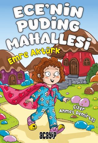 Ece’nin Puding Mahallesi - Acayip Kitaplar Kitap