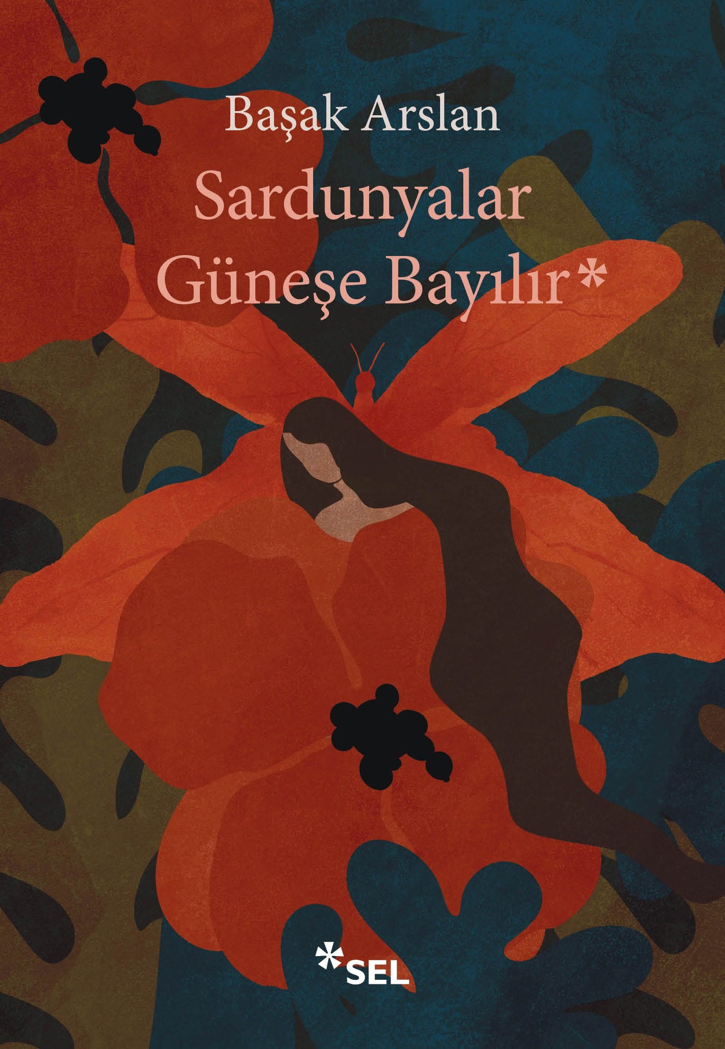 Sardunyalar Güneşe Bayılır - Sel Yayıncılık Kitap