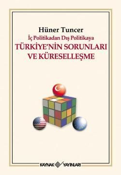 İç Politikadan Dış Politikaya Türkiye’nin Sorunları Ve Küreselleşme - Kaynak Yayınları Kitap