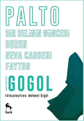 Palto - Bir Delinin Güncesi - Burun - Neva Caddesi - Faytonedeb - Nora Kitap Kitap