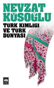 Türk Kimliği ve Türk Dünyası - Ötüken Neşriyat Kitap
