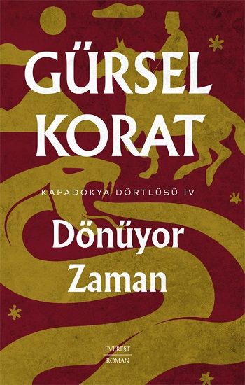 Dönüyor Zaman - Kapadokya Dörtlüsü IV - Everest Yayınları Kitap