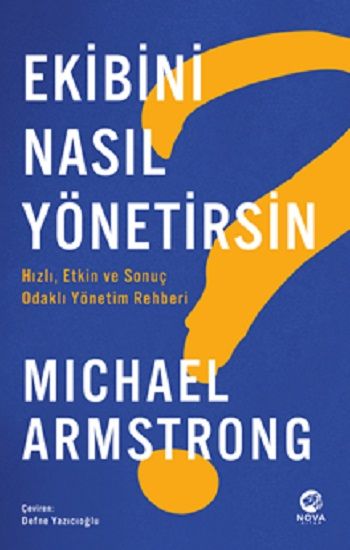 Ekibini Nasıl Yönetirsin? Hızlı, Etkin ve Odaklı Yönetim Rehberi - Nova Kitap Kitap