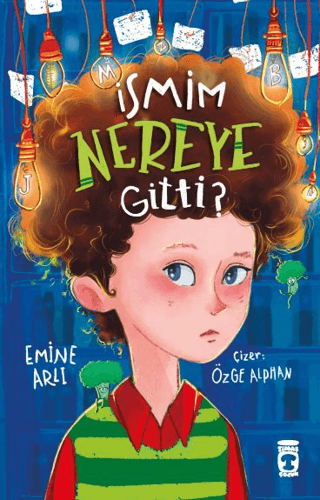 İsmim Nereye Gitti? - Timaş Çocuk Kitap