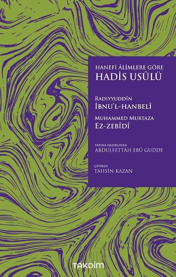 Hanefi Alimlere Göre Hadis Usulü - Takdim Kitap Kitap