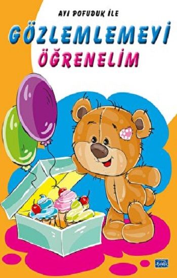 Ayı Pofuduk İle Gözlemlemeyi Öğrenelim - Parıltı Yayınları Kitap