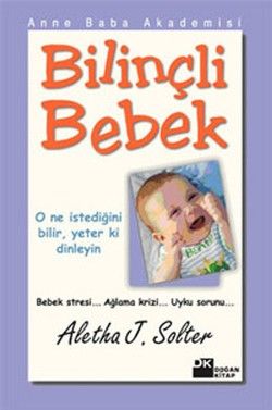 Bilinçli Bebek - Aletha J. Solter, Aile Ve Çocuk Türkçe kitap kapağı