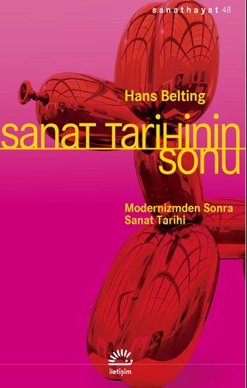 Sanat Tarihinin Sonu - İletişim Yayınları Kitap