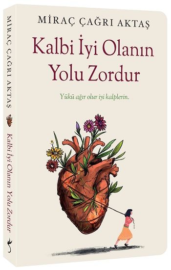 Kalbi İyi Olanın Yolu Zordur - İndigo Kitap Kitap