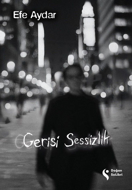 Gerisi Sessizlik - Doğan Solibri Yayınları Kitap