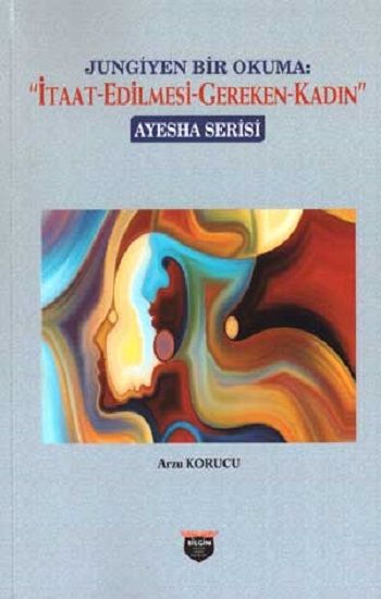 Jungiyen Bir Okuma: İtaat Edilmesi Gereken Kadın - Bilgin Kültür Sanat Kitap