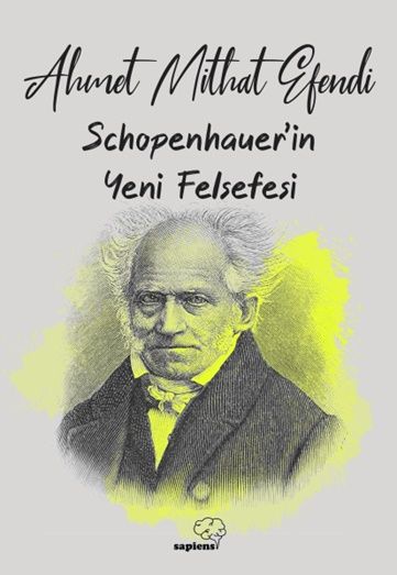 Schopenhauer'ın Yeni Felsefesi - Sapiens Yayınları Kitap
