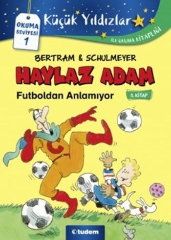 Haylaz Adam Futboldan Anlamıyor (5.Kitap) - Tudem Yayınları Kitap