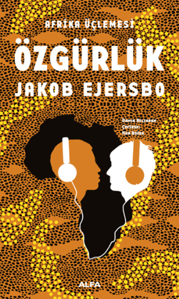 Afrika Üçlemesi Özgürlük - Alfa Yayınları Kitap
