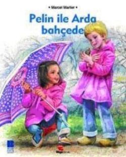 Pelin ile Arda Bahçede - Bilge Kültür Sanat Kitap