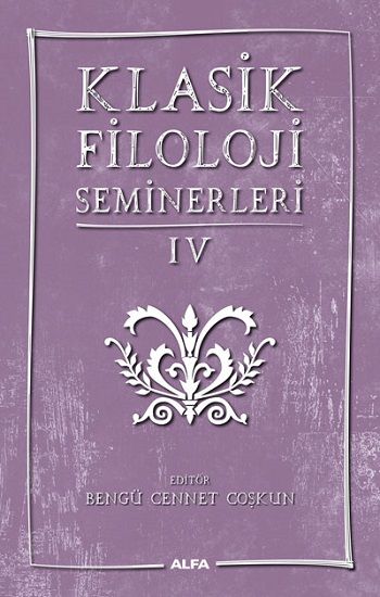 Klasik Filoloji Seminerleri IV - Alfa Yayınları Kitap