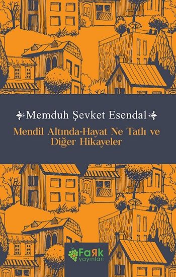 Mendil Altında-Hayat Ne Tatlı ve Diğer Hikayeler - Fark Yayınları Kitap