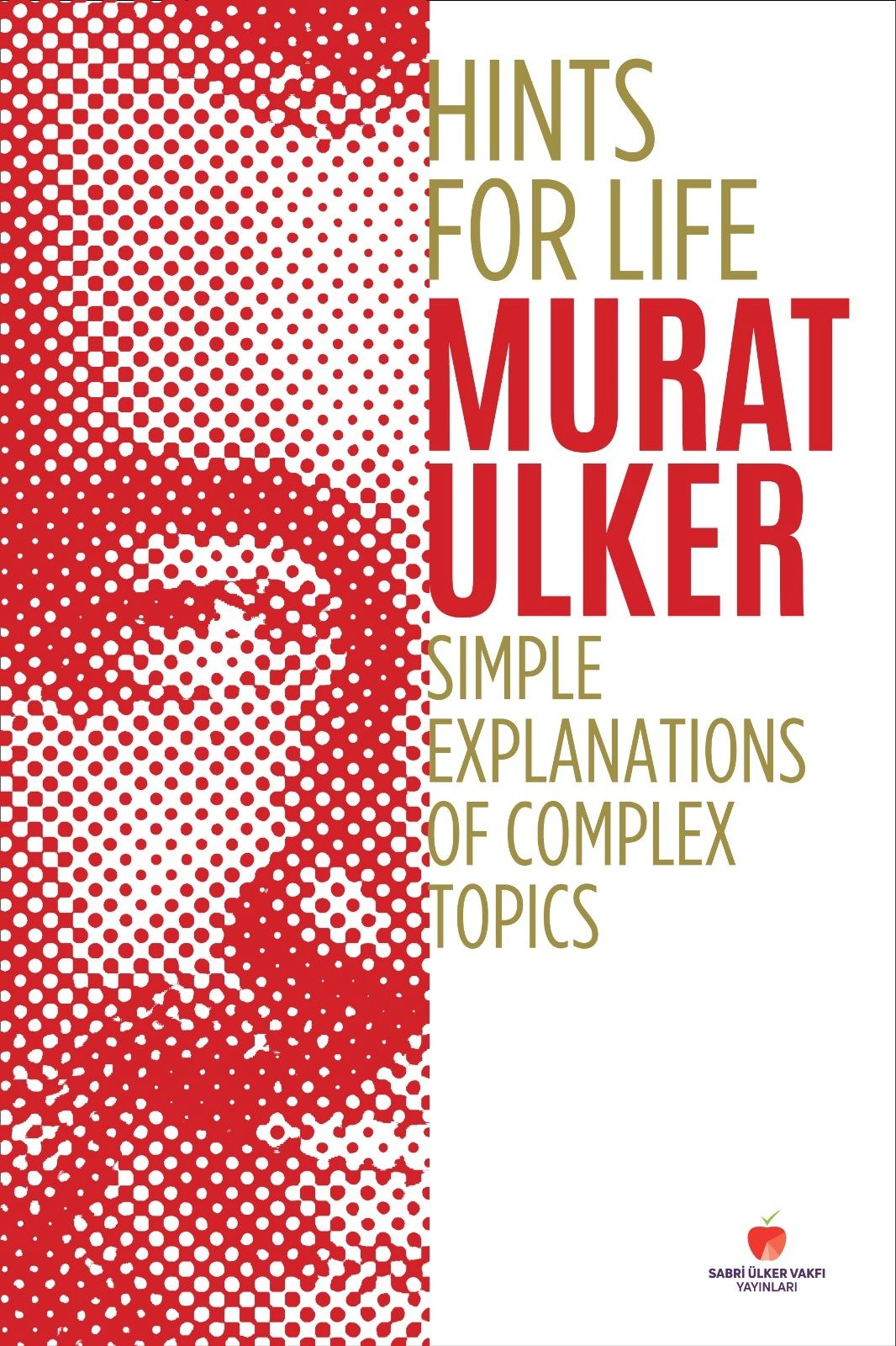 Hints For Life Simple Explanations of Complex Topics (Ciltli) - Sabri Ülker Vakfı Yayınları Kitap