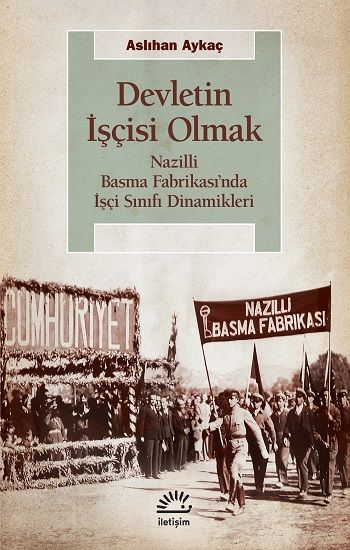 Devletin İşçisi Olmak - İletişim Yayınları Kitap