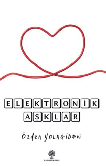 Elektronik Aşklar - Platanus Publishing Kitap