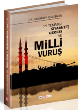 15 Temmuz Kıyam(Et) Gecesi ve Milli Vuruş - Beta Kitap Kitap