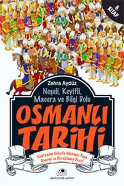 Neşeli, Keyifli, Macera ve Bilgi Dolu Osmanlı Tarihi - 6. Kitap Zehra Aydüz Türkçe çocuk kitabı kapağı