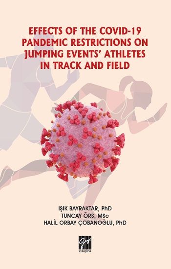 Effects Of The Covid-19 Pandemic Restrictions On Jumping Events' Athletes In Track And Field - Gazi Kitabevi Kitap