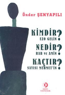 Kimdir Ezo Gelin? Nedir Rab ve Amin? Kaçtır Sayısı Mehmet’in? Önder Şenyapılı Türkçe kitap kapağı