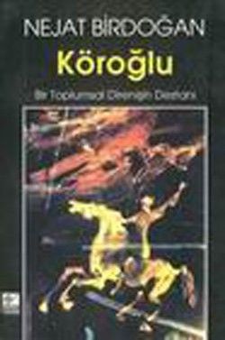 Köroğlu Bir Toplumsal Direnişin Destanı - Kaynak Yayınları Kitap