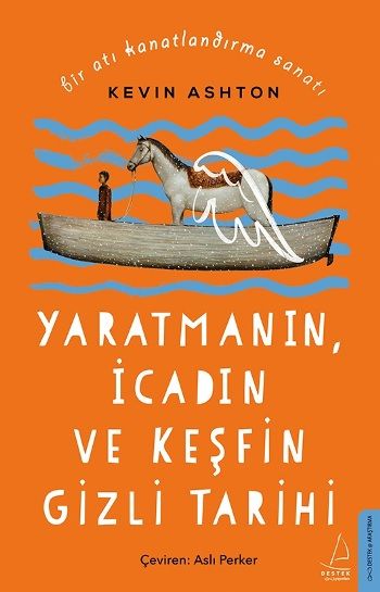 Bir Atı Kanatlandırma Sanatı - Destek Yayınları Kitap