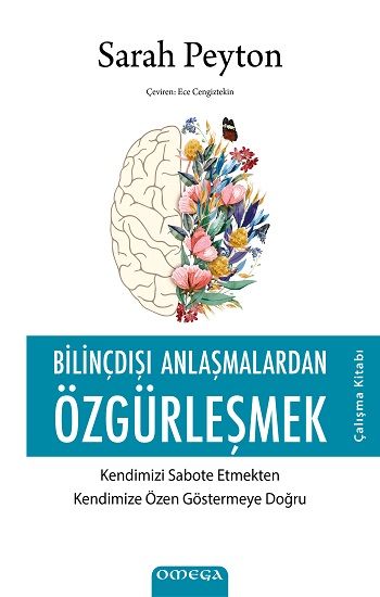 Bilinçdışı Anlaşmalardan Özgürleşmek - Çalışma Kitabı - Omega Kitap