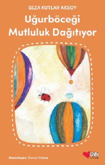 Uğurböceği  Mutluluk Dağıtıyor Seza Kutlar Aksoy Türkçe çocuk kitabı kapağı