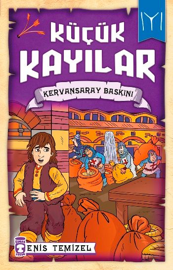 Küçük Kayılar - Kervansaray Baskını - Timaş Çocuk Kitap