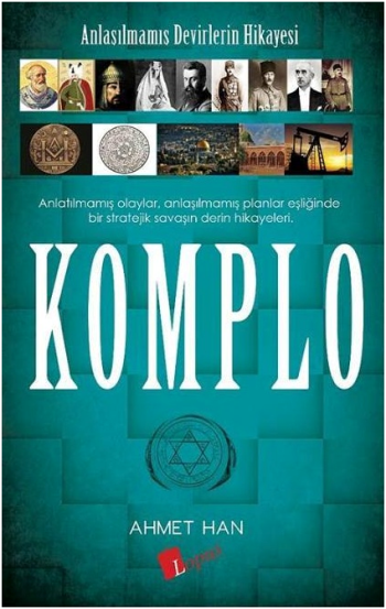 Anlaşılmamış Devirlerin Hikayesi Komplo - Lopus Yayınları Kitap
